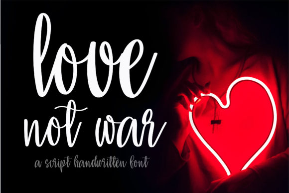 Love Not War Font: A Handwritten Typeface That Elevates Branding